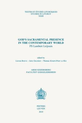 God's Sacramental Presence in the Contemporary World: Fs Lambert Leijssen by Boeve, L.
