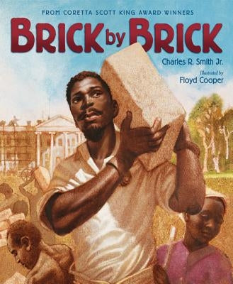 Brick by Brick by Smith, Charles R.