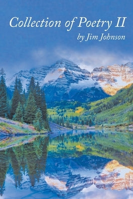 Collection of Poetry II by Johnson, Jim