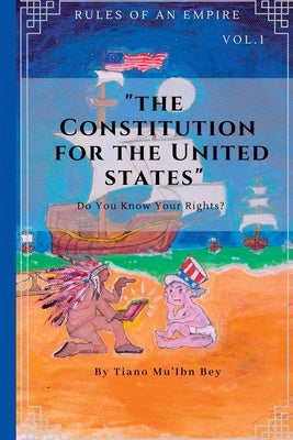 Rules Of An Empire: Constitution For The United States by Bey, Tiano