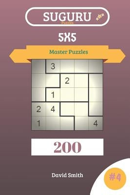Suguru Puzzles - 200 Master Puzzles 5x5 Vol.4 by Smith, David