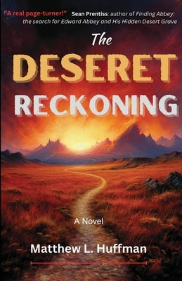 The Deseret Reckoning by Huffman, Matthew L.