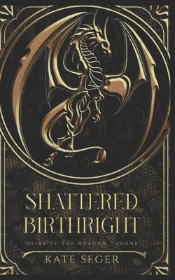 Shattered Birthright by Seger, Kate