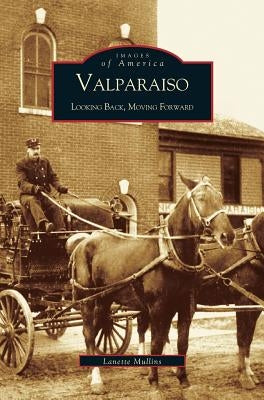Valparaiso: Looking Back, Moving Forward by Mullins, LAN