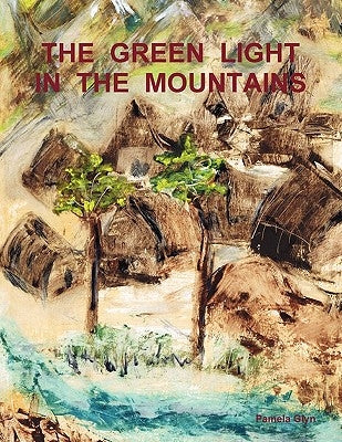The Green Light in the Mountains by Glyn, Pamela