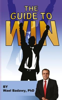 The Guide To WIN by Badawy, Wael