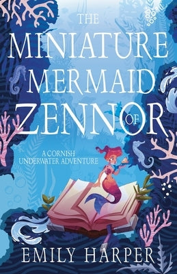 The Miniature Mermaid of Zennor by Harper, Emily