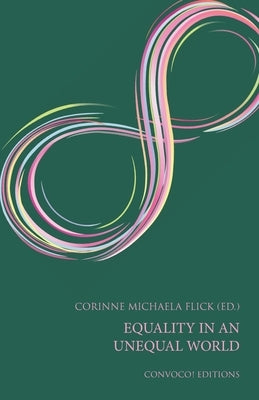 Equality in an Unequal World by Flick, Corinne Michaela