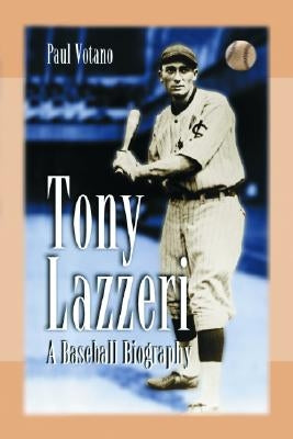 Tony Lazzeri: A Baseball Biography by Votano, Paul