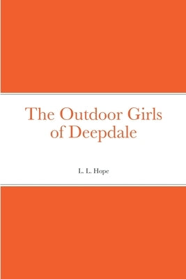 The Outdoor Girls of Deepdale by Hope, L. L.
