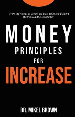 Money Principles for Increase by Brown, Mikel