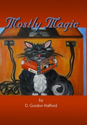 Mostly Magic by Hafford, D. Gordon