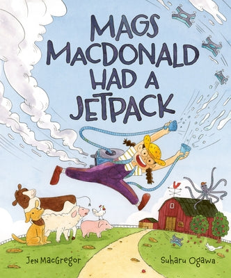 Mags MacDonald Had a Jetpack by MacGregor, Jen