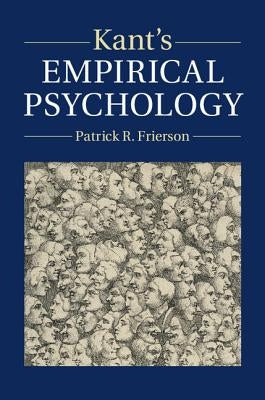 Kant's Empirical Psychology by Frierson, Patrick R.