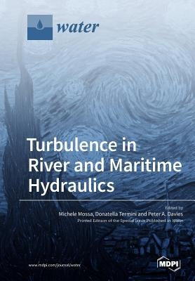 Turbulence in River and Maritime Hydraulics by Mossa, Michele