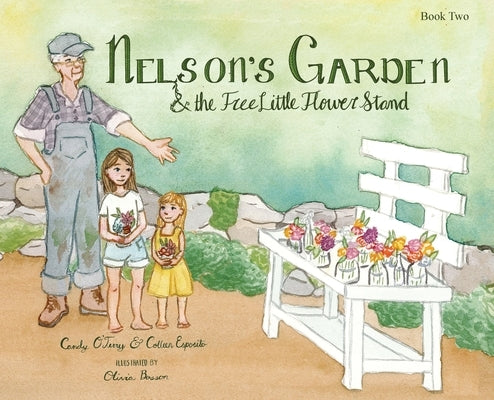 Nelson's Garden & the Free Little Flower Stand by O'Terry, Candy