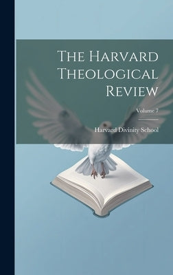 The Harvard Theological Review; Volume 7 by School, Harvard Divinity