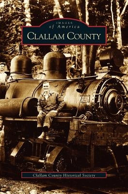 Clallam County by Clallam County Historical Society