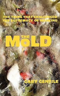 The Mold by Gentile, Gary