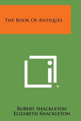 The Book of Antiques by Shackleton, Robert