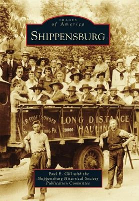 Shippensburg by Paul E. Gill with the Shippensburg Histo