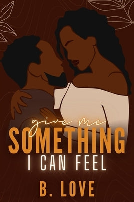 Give Me Something I Can Feel by Love, B.