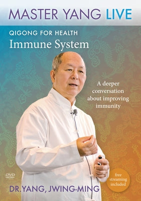Qigong for Health Immune System: A Deeper Conversation about Improving Immunity by Dr Yang, Jwing-Ming