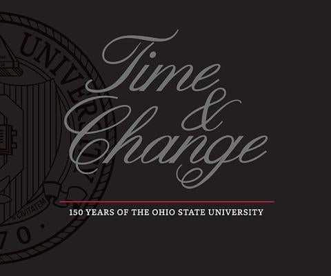 Time and Change: 150 Years of the Ohio State University by Chute, Tamar