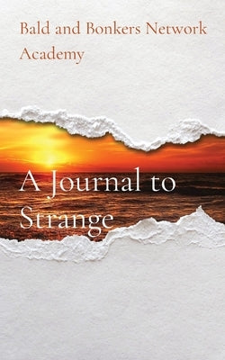 A Journal to Strange by Frandsen, Dakota