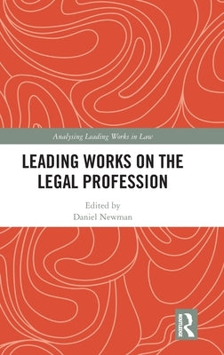 Leading Works on the Legal Profession by Newman, Daniel