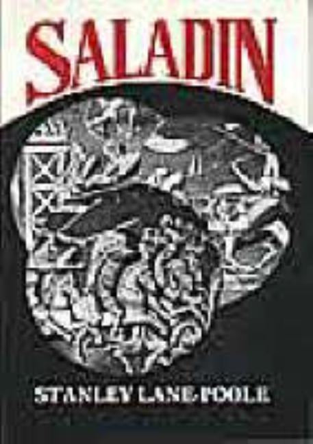 Saladin: and the Fall of the Kingdom of Jerusalem by Lane-Poole, Stanley