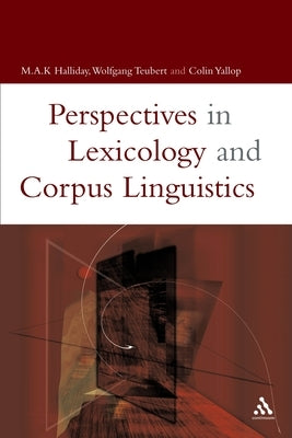 Lexicology and Corpus Linguistics by Halliday, M. a. K.
