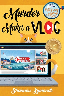Murder Makes a Vlog by Symonds, Shannon