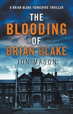 The Blooding of Brian Blake by Mason, Jon