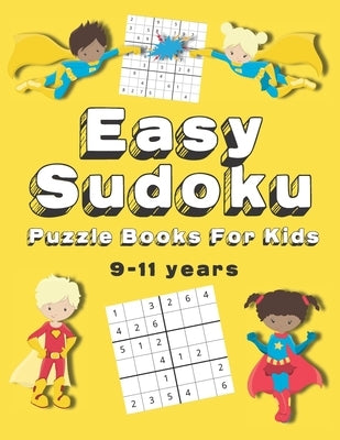Easy Sudoku Puzzle Books For Kids: 150+ Sudoku Puzzles Ages 9 - 11 Large Print by Press, Kid Wizard