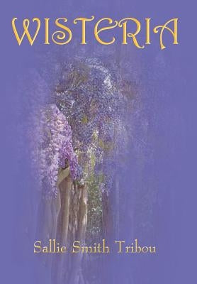 Wisteria by Tribou, Sallie Smith