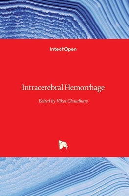 Intracerebral Hemorrhage by Chaudhary, Vikas