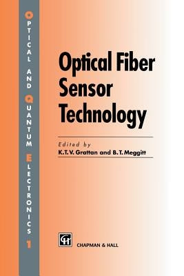 Optical Fiber Sensor Technology: Volume 1 by Grattan, L. S.