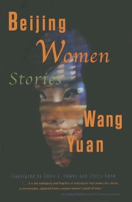Beijing Women: Stories by Yuan, Wang