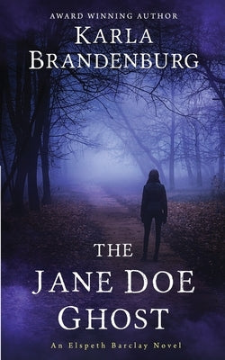 The Jane Doe Ghost by Brandenburg, Karla
