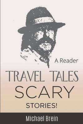Travel Tales: Scary Stories! by Brein, Michael