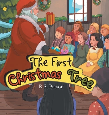 The First Christmas Tree by Batson, R. S.