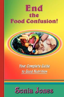 End the Food Confusion by Jones, Sonia