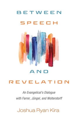 Between Speech and Revelation by Kira, Joshua Ryan