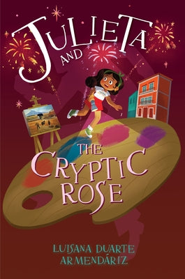 Julieta and the Cryptic Rose by Duarte Armendáriz, Luisana