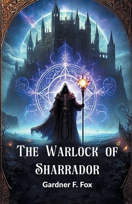 The Warlock of Sharrador by Fox, Gardner F.