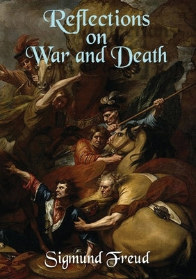 Reflections on War and Death by Freud, Sigmund