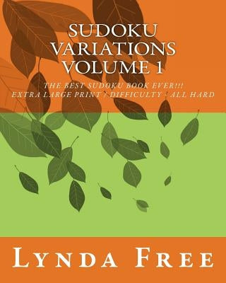 Soduku Big Print Variations - Volume 1 by Free, Lynda