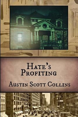 Hate's Profiting by Collins, Austin Scott