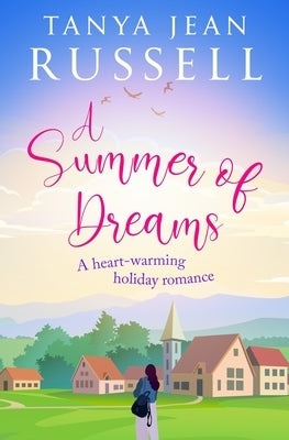 A Summer of Dreams: A heart-warming holiday romance by Russell, Tanya Jean